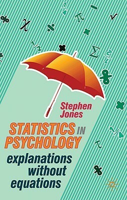 Statistics in Psychology: Explanations without Equations by Stephen Jones