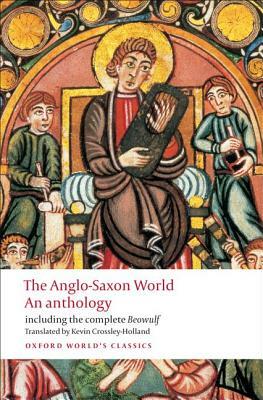 The Anglo-Saxon World: An Anthology by 