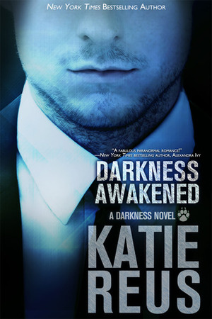 Darkness Awakened by Katie Reus