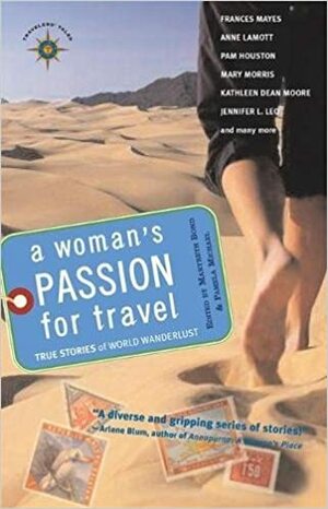 A Woman's Passion for Travel: True Stories of World Wanderlust by Marybeth Bond