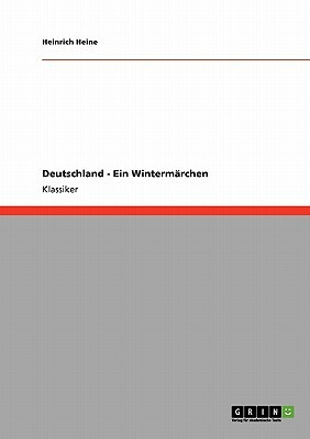 Deutschland - Ein Wintermärchen by Heinrich Heine