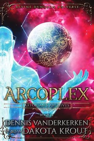 Arcoplex by Dakota Krout, Dennis Vanderkerken