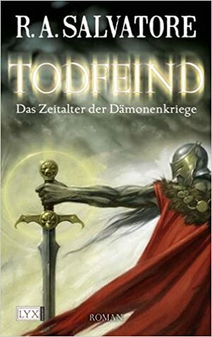 Das Zeitalter der Dämonenkriege 1: Todfeind by R.A. Salvatore