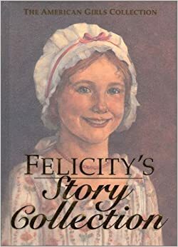Felicity's Story Collection by Valerie Tripp