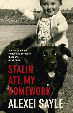 Stalin Ate My Homework by Alexei Sayle