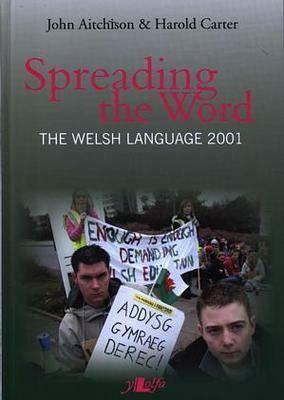 Spreading the Word: The Welsh Language 2001 by Harold Carter, John Aitchison