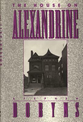 The House on Alexandrine by Stephen Dobyns