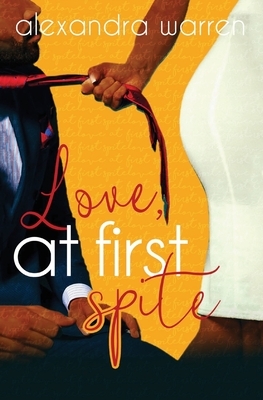 Love at First Spite by Alexandra Warren
