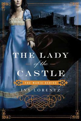The Lady of the Castle by Iny Lorentz