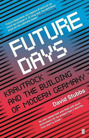 Future Days by David Stubbs, David Stubbs
