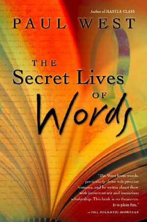 The Secret Lives of Words by Paul West