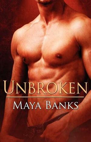 Unbroken by Maya Banks