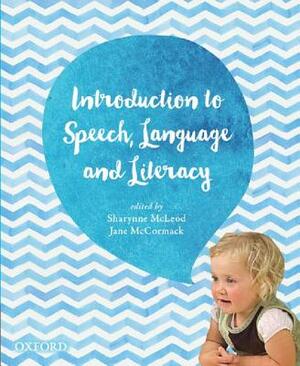 Introduction to Speech, Language and Literacy by Jane McCormack, Sharynne McLeod