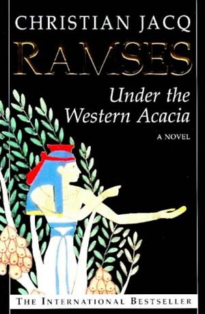 Ramses: Under the Western Acacia by Christian Jacq