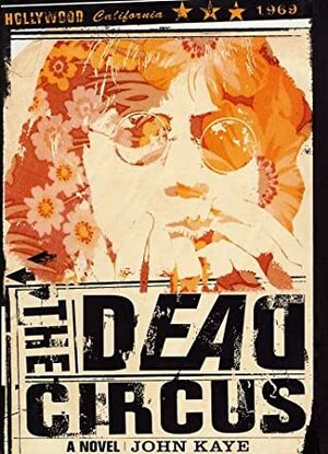 The Dead Circus by John Kaye