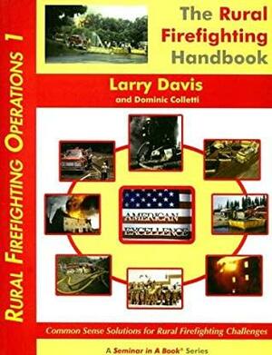 The Rural Firefighting Handbook With CDROM by Larry Davis