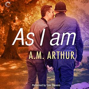 As I Am by A.M. Arthur