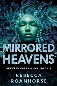 Mirrored Heavens by Rebecca Roanhorse