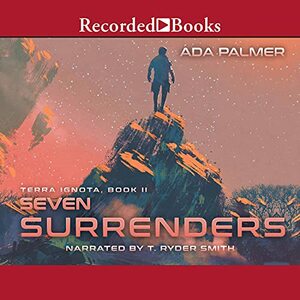 Seven Surrenders by Ada Palmer