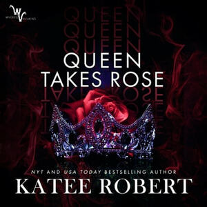 Queen Takes Rose by Katee Robert