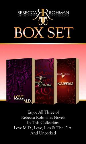 Rebecca Rohman Box Set: Love M.D., Love, Lies & The D.A. And Uncorked by Rebecca Rohman, Rebecca Rohman