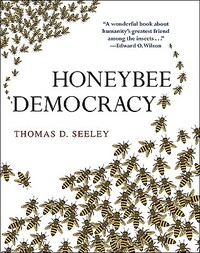 Honeybee Democracy by Thomas D. Seeley