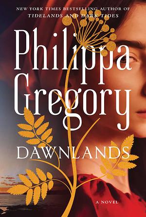 Dawnlands: A Novel by Philippa Gregory