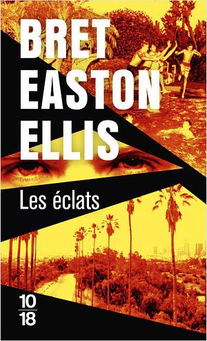 Les Éclats  by Bret Easton Ellis