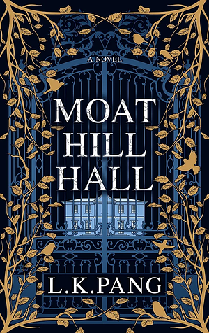 Moat Hill Hall by L.K. Pang