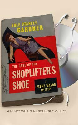 The Case of the Shoplifter's Shoe by Erle Stanley Gardner