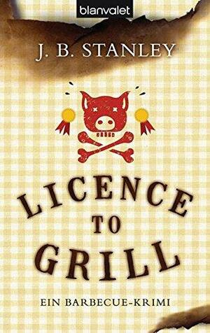 Licence to grill - Ein Barbecue-Krimi by Elfriede Peschel, Ellery Adams