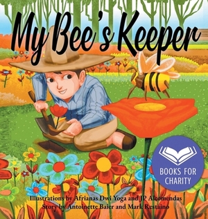 My Bee's Keeper by Mark Restaino, Antoinette Baier