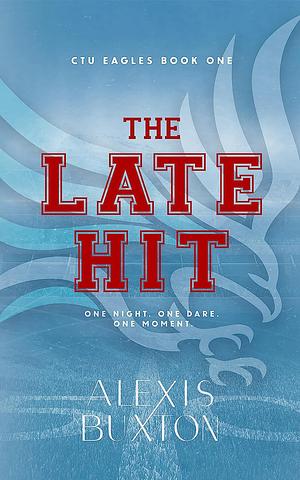 The Late Hit by Alexis Buxton