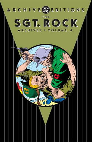 The Sgt. Rock Archives, Vol. 4 by Robert Kanigher, Joe Kubert