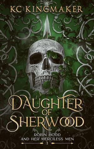 Daughter of Sherwood by KC Kingmaker