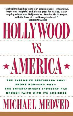 Hollywood vs. America by Michael Medved