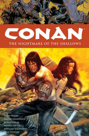 Conan, Vol. 15: The Nightmare of the Shallows by Dave Stewart, Massimo Carnevale, Mirko Colak, Andrea Mutti, Davide Gianfelice, Brian Wood, Pierluigi Baldassini