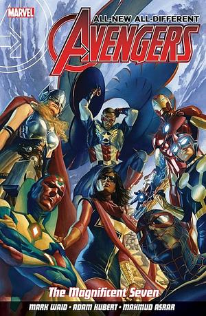 All-New, All-Different Avengers, Vol. 1: The Magnificent Seven by Mahmud Asrar, Mark Waid, Mark Waid