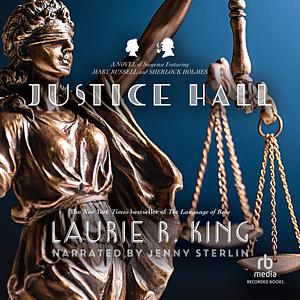 Justice Hall by Laurie R. King