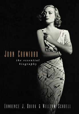 Joan Crawford: The Essential Biography by Lawrence J. Quirk, William Schoell