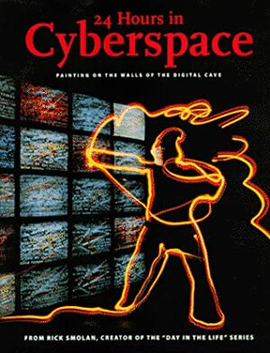 24 Hours in Cyberspace by Rick Smolan