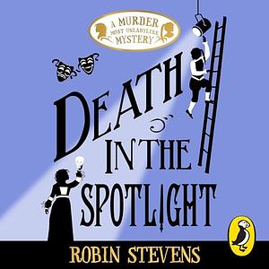 Death in the Spotlight by Robin Stevens