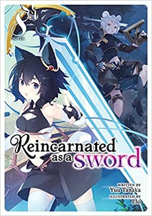 Reincarnated as a Sword (Light Novel) Vol. 8 by LLO, Yuu Tanaka