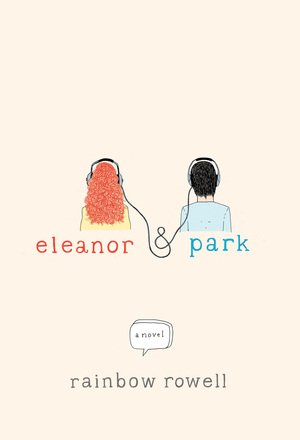 Eleanor & Park by Rainbow Rowell