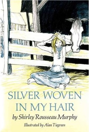 Silver Woven In My Hair by Alan Tiegreen, Shirley Rousseau Murphy
