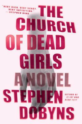 The Church of Dead Girls: A Thriller by Stephen Dobyns