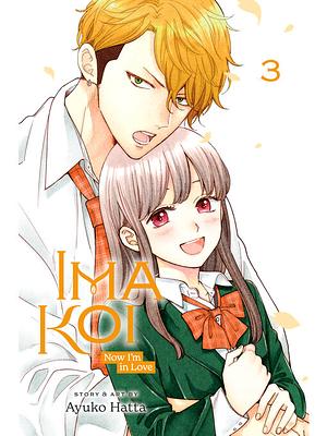 Ima Koi: Now I'm in Love, Vol. 3 by Ayuko Hatta