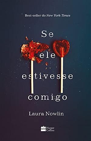 Se ele estivesse comigo by Laura Nowlin