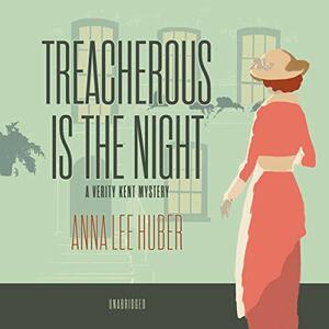 Treacherous is the Night by Anna Lee Huber