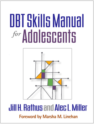 Dbt Skills Manual for Adolescents by Alec L. Miller, Jill H. Rathus